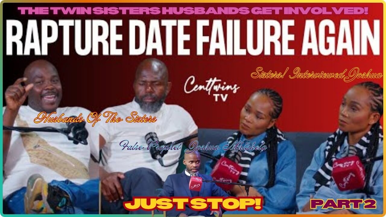 Joshua Mhlakela Fails Again! The Sisters & Their Husbands Speak Up! End Times Talk Part 2.