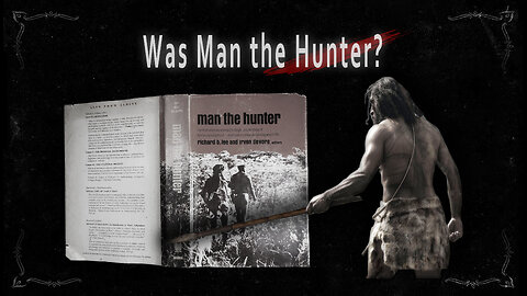 Was Man The Hunter?