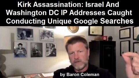Kirk Assassination: Israel And Washington DC IP Addresses Caught Conducting Unique Google Searches