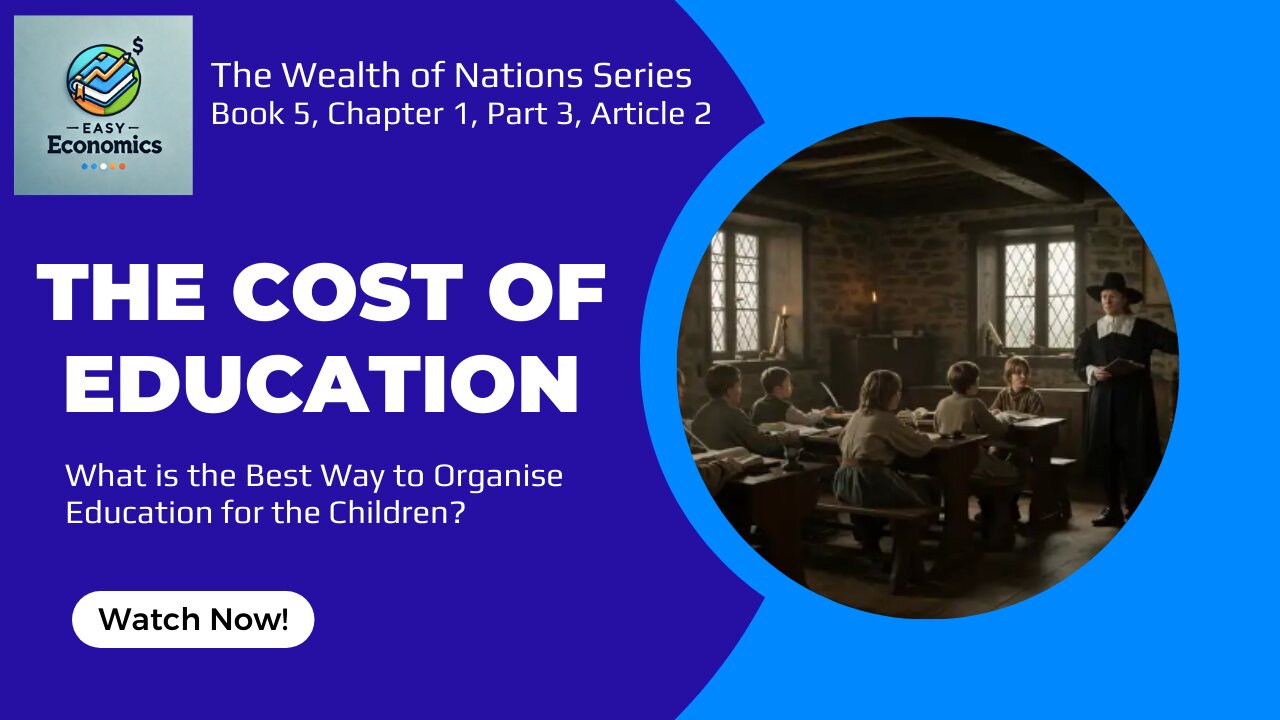 The Wealth of Nations Book 5 Chapter 1 Part 3 Article 2 - The Real Cost of Education