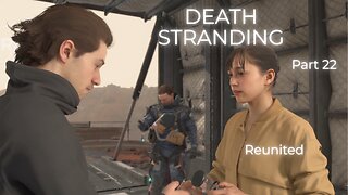 Death Stranding Part 22 - Reunited
