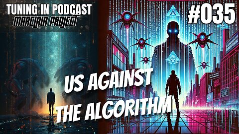 Tuning In #035 Us Against The Algorithm