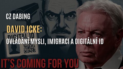 David Icke: Ovládání mysli, imigrace a digitální identifikace (CZ DABING)