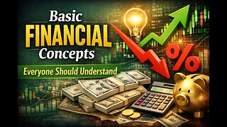 Basic Financial Concepts Everyone Should Understand