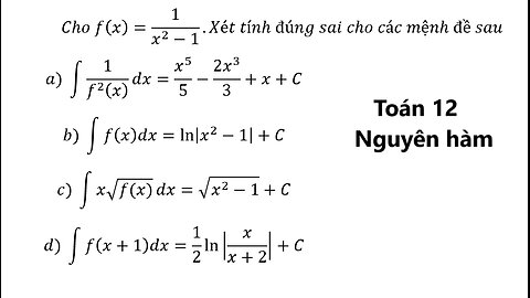 Toán 12: Cho f(x)=1/(x^2-1).Xét tính đúng sai cho các mệnh đề sau