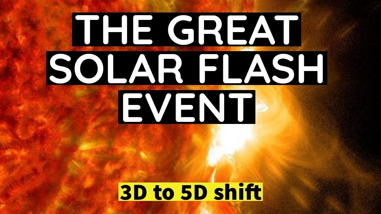 The Great Solar Flash Rapture Event is Here! THE STORM IS HERE NOW!