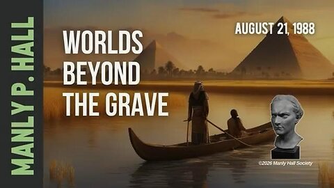 Manly P. Hall: Worlds Beyond the Grave
