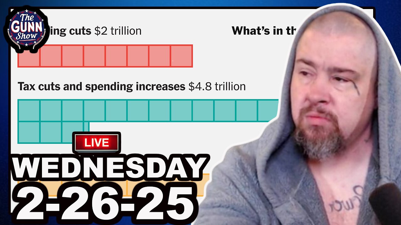 LIVE: Trump's Budget Bill Passes, GOLD CARD for Immigrants, & More! | The Gunn Show (2/26/25)