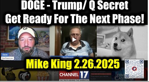 Mike King: Full Intel Drop 2.26.25 - DOGE Update, Trump/Q Secret! Get Ready For The Next Phase!