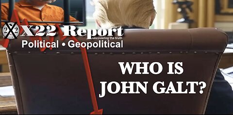 X22- [DS]Moving From Info War 2 Physical War,Insurrection,[C] B4 [D],The Start. WHO IS John Galt?