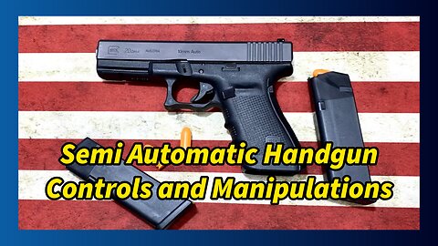 Basic Operation and "Making Safe" for a semi-automatic, striker fired handgun, Using the Glock 20