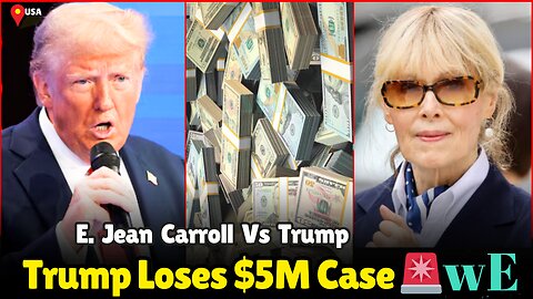 Donald Trump Loses Appeal: $5M Judgment for E. Jean Carroll Stands - WorldEye