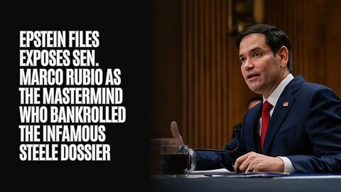 Epstein Files Exposes Sen. Marco Rubio As The Mastermind Who Bankrolled The Infamous Steele Dossier