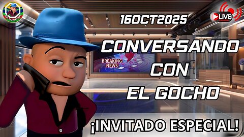 CONVERSANDO CON EL GOCHO | INVITADO ESPECIAL | #LIVE | 16OCT2025| [GOCHO.OFICIAL]