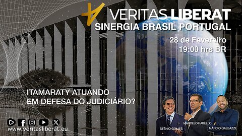 SINERGIA BRASIL PORTUGAL - 28/02/2025 - ITAMARATY ATUANDO EM DEFESA DO JUDICIÁRIO?