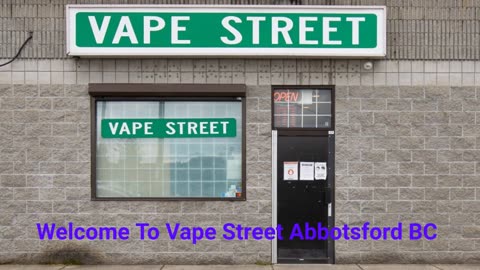 Vape Street - Your Trusted Vape Store in Abbotsford, BC