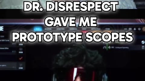 Dr. Disrespect gave me his Prototype Scopes