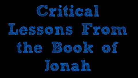 Critical Lessons From the Book of Jonah
