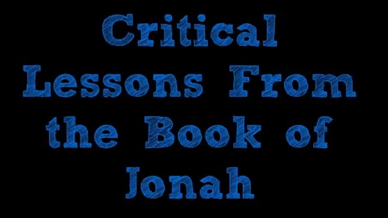 Critical Lessons From the Book of Jonah