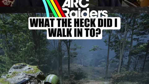 What in the heck did I just walk in to? ARC Raiders