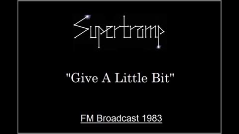 Supertramp - Give A Little Bit (Live in Munich, Germany July 23, 1983) FM Broadcast