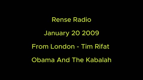 Rense Radio: January 20 2009 From London - Tim Rifat - Obama And The Kabalah