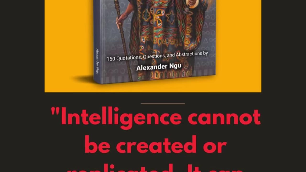 Intelligence cannot be created - Alexander Ngu