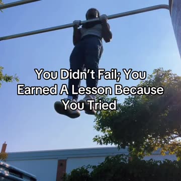 You Didn’t Fail; You Earned A Lesson Because You Tried