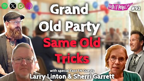 Patriot Punkcast #92 - Grand Old Party, Same Old Tricks w/ Larry Linton & Sherri Garrett