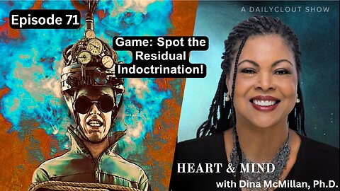 "Episode 71 - Game: Spot the Residual Indoctrination!"