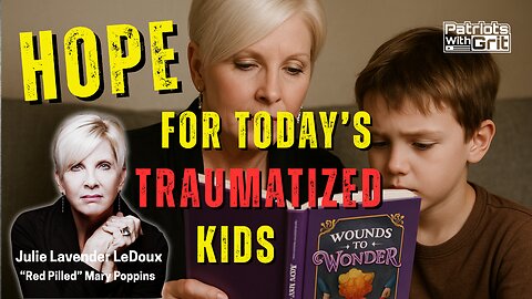 Hope For Today's Traumatized Kids | Julie Lavender LeDouix