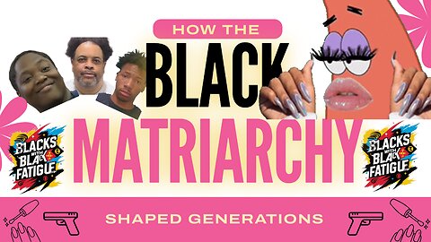 Unpacking the Black Matriarchy: Empowerment or Division?