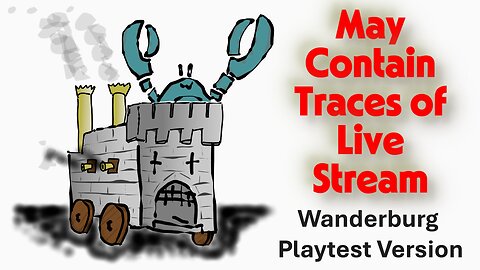 Wanderburg Playtest Version - Lets crush things in a motorised battle tower