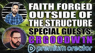 A Faith Forged Outside the Structure | Special Guest: CRGOODW1N