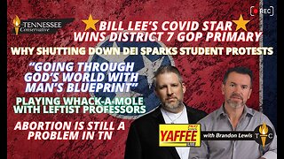 *Bill Lee’s COVID Star Wins District 7 GOP Primary* / Abortion Is STILL A Problem In Tennessee...