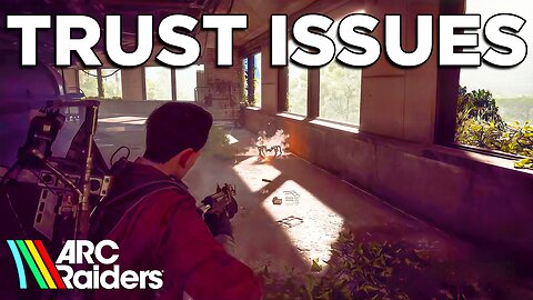 I Have A Hard Time Trusting People In ARC Raiders...