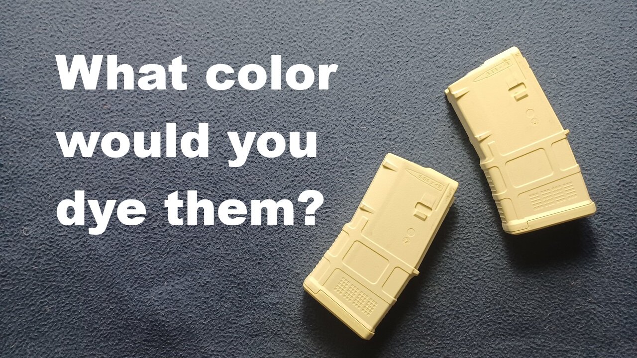 MAGPUL 'Snow White Sand Dyeable' PMAG 20 AR/M4 GEN M3, What color would you dye them?