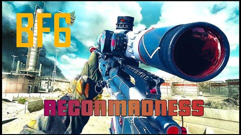 -BATTLE FIELD 6- RECON MADNESS