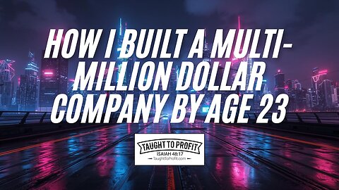 How I Built a Multi-Million Dollar Company by Age 23 (The Hard Truth)