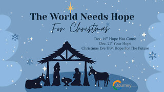 The World needs Hope for Christmas - Isaiah 42:1-9