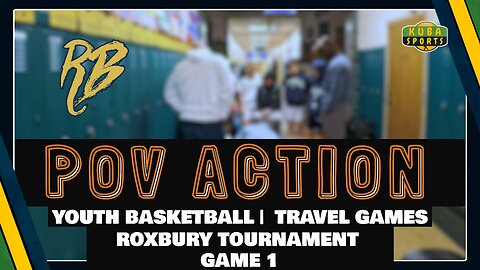 KSX-Roxburry Tournament POV Game#1