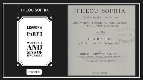 Theou Sophia: Lesson 6 Part 3 - The Revival of Babylonianism and the Divine Mysteries (Ep.18)