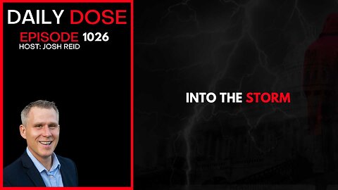 Into The Storm | Ep. 1026 The Daily Dose