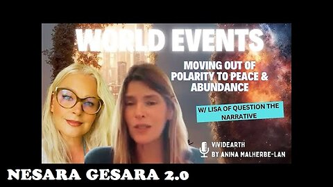 WORLD EVENTS | Moving out of POLARITY to PEACE & ABUNDANCE, w/ Lisa from Question the Narrative