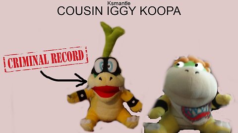 KSM Movie: Cousin Iggy Koopa