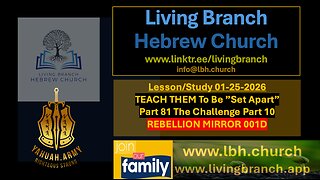 01-25-2026 TEACH THEM To Be ”Set Apart” Part 81 The Challenge Part 10 Rebellion Mirror 001D