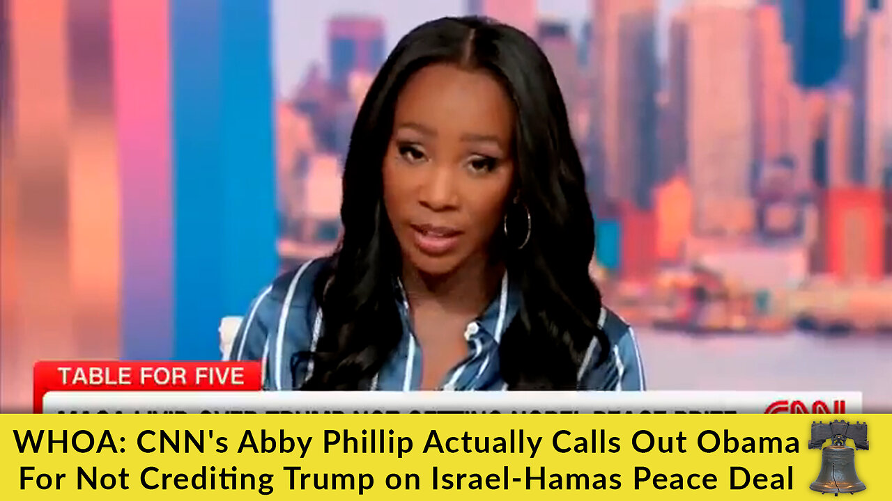 WHOA: CNN's Abby Phillip Actually Calls Out Obama For Not Crediting Trump on Israel-Hamas Peace Deal