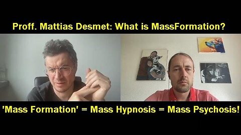 Proff. Mattias Desmet MassFormation, MassPsychosis, MassHypnosis! (Part 5) [16.05.2022]