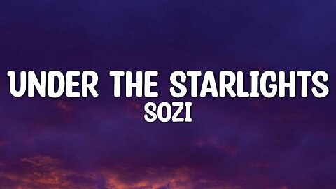 Sozi - Under The Starlights (Lyrics)