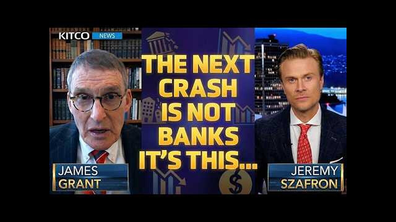 James Grant: The ‘Epicenter’ of the Next Crash Is Not Banks - Life Insurance, Junk Debt & The Fed